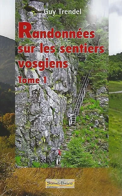 RANDONNEES SUR LES SENTIERS VOSGIENS TOME 1